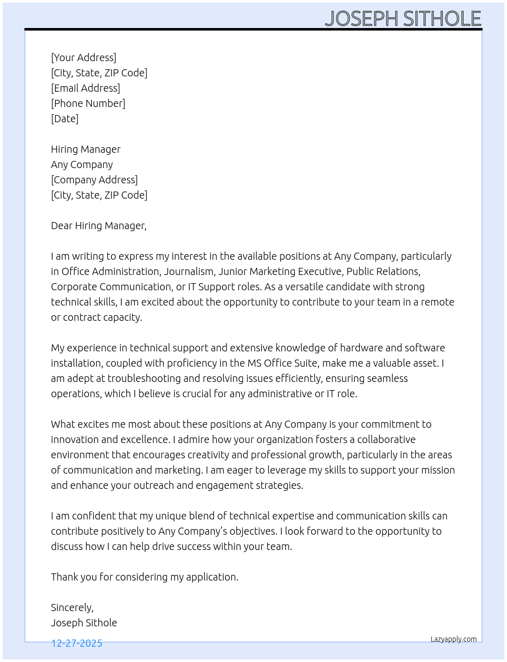 Office Administrator, Journalist, Junior Marketing executive, Public Relation, Corporate Communication, IT Support At Any Company Cover Letter