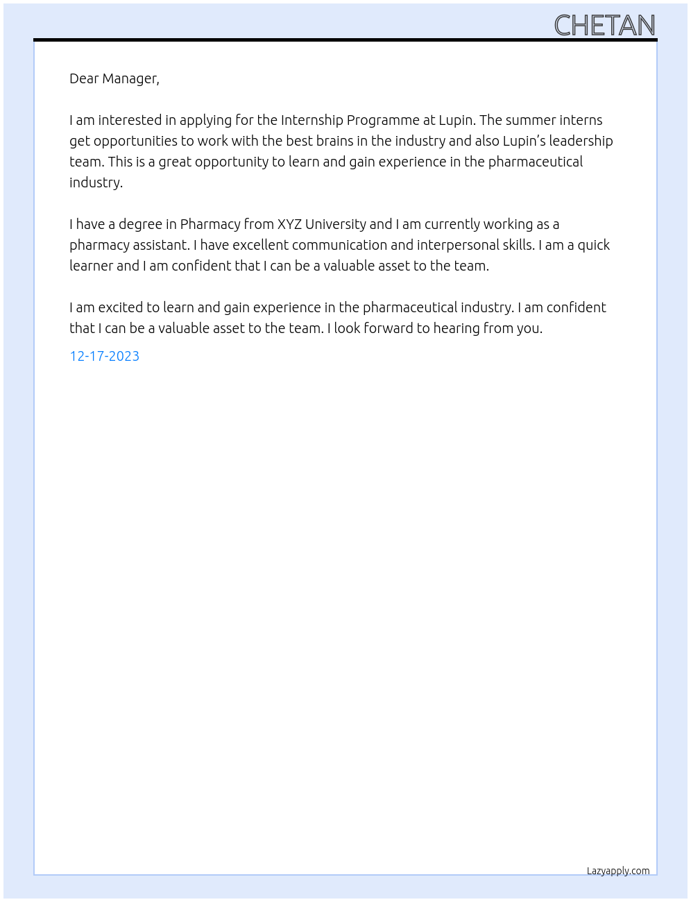 Internship Programme The summer interns get opportunities to work with the best brains in the industry and also Lupin’s leadership team. At Lupin Cover Letter