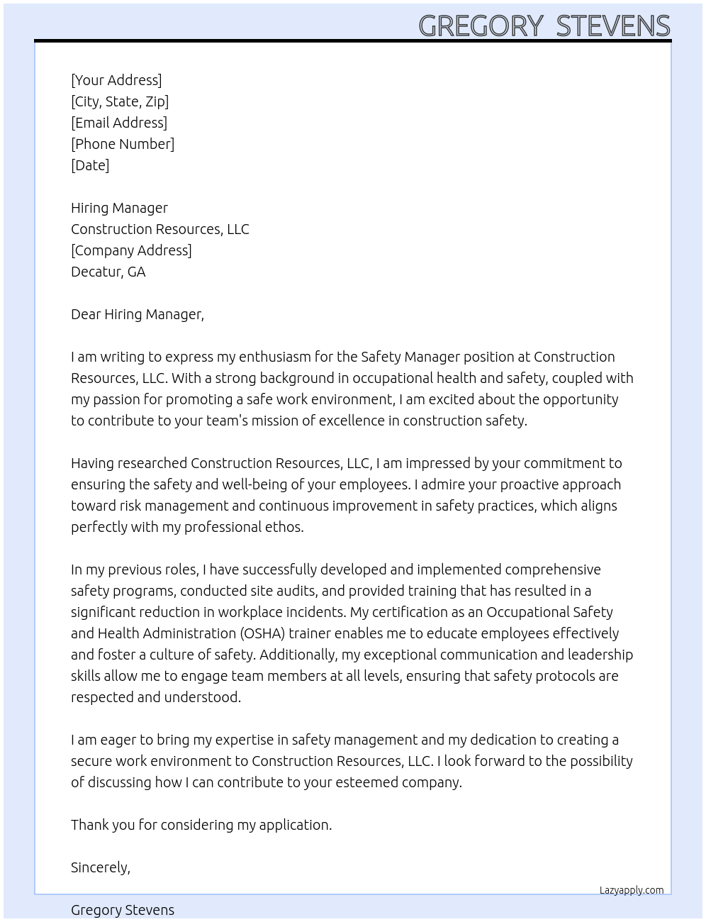 Safety Manager At Construction Resources, LLC 3.3 3.3 out of 5 stars Decatur, GA Full-time Construction Resources, LLC Cover Letter